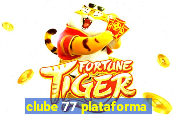 clube 77 plataforma